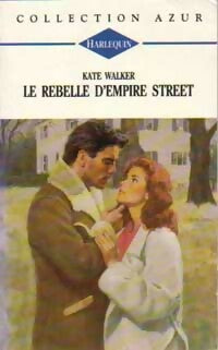Livrenpoche : Le rebelle d'Empire Street - Kate Walker - Livre