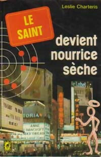 Livrenpoche : Le Saint devient nourrice sèche - Leslie Charteris - Livre