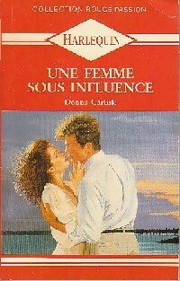 Livrenpoche : Une femme sous influence - Donna Carlisle - Livre