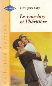 Livrenpoche : Le cow-boy et l'héritière - Ruth Jean Dale - Livre