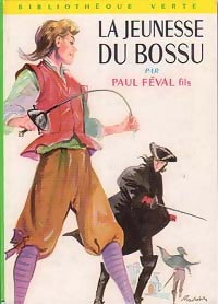 Livrenpoche : La jeunesse du Bossu - Fils Paul Féval - Livre