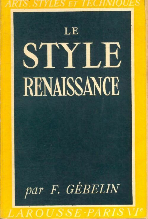 Livrenpoche : Le style Renaissance - François Gébelin - Livre