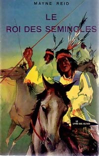 Le roi des Seminoles - Thomas Mayne Reid - Livre
