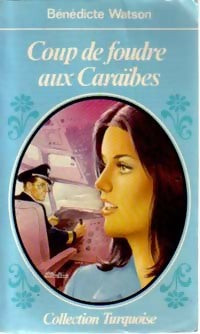 Livrenpoche : Coup de foudre aux Caraïbes - Bénédicte Watson - Livre