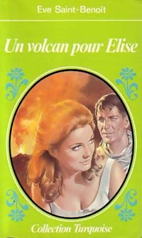 Livrenpoche : Un volcan pour Elise - Eve Saint-Benoît - Livre