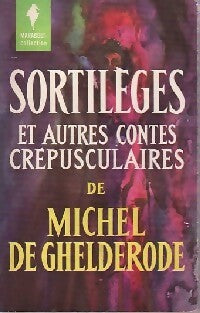Livrenpoche : Sortilèges et autres contes crépusculaires - Michel De Ghelderode - Livre