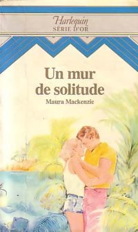 Livrenpoche : Un mur de solitude - Maura Mackenzie - Livre