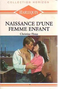 Livrenpoche : Naissance d'une femme enfant - Christine Flynn - Livre