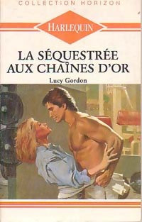 Livrenpoche : La séquestrée aux chaînes d'or - Lucy Gordon - Livre