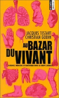 Livrenpoche : Au bazar du vivant - Jacques Testart, Christian Godin - Livre