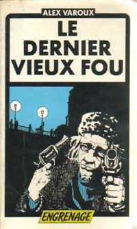Livrenpoche : Le dernier vieux fou - Alex Varoux - Livre