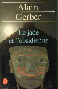 Livrenpoche : Le jade et l'obsidienne - Alain Gerber - Livre