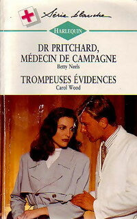 Livrenpoche : Dr Pritchard, médecin de campagne / Trompeuses évidences - Betty Neels, Carol Wood - Livre