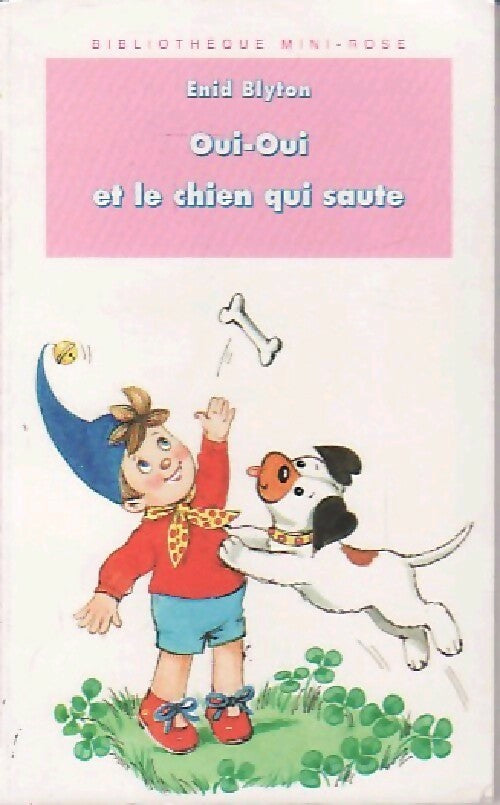 Oui-Oui et le chien qui saute - Enid Blyton -  Bibliothèque rose (4ème série) - Livre