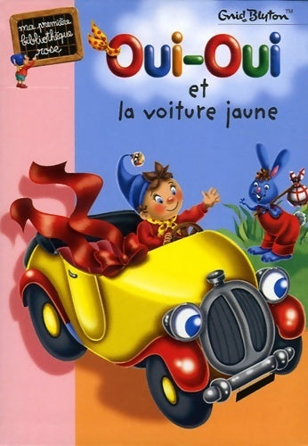 Livrenpoche : Oui-Oui et la voiture jaune - Enid Blyton - Livre
