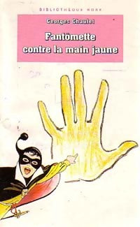 Livrenpoche : Fantômette contre la main jaune - Georges Chaulet - Livre