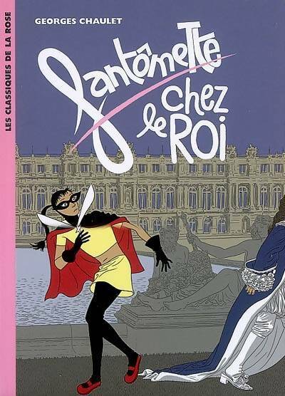 Livrenpoche : Fantômette chez le roi - Georges Chaulet - Livre