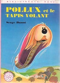 Livrenpoche : Pollux et le tapis volant - Serge Danot - Livre