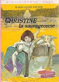 Christine la sauvageonne - Marie-Louise Fischer - Livre