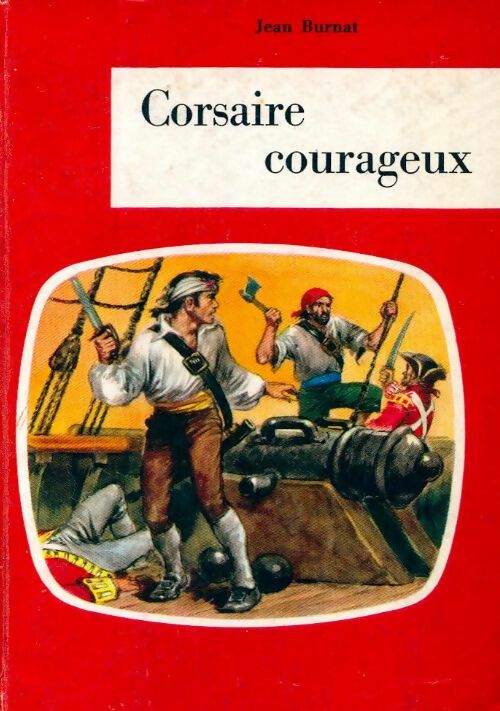 Livrenpoche : Corsaire courageux - Jean Burnat - Livre
