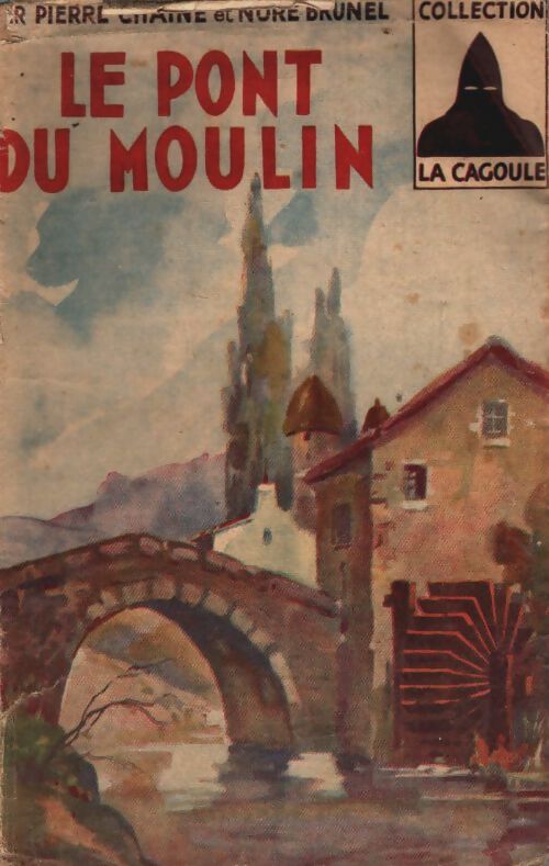 Livrenpoche : Le pont du moulin - Nori Brunel, Pierre Chaine - Livre