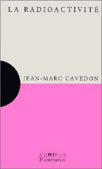 Livrenpoche : La radioactivité - Jean-Marc Cavedon - Livre
