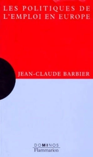 Livrenpoche : Les politiques de l'emploi en Europe - Jean-Claude Barbier - Livre