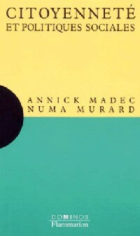 Citoyenneté et politiques sociales - Annick Madec ; Numa Murard -  Dominos - Livre