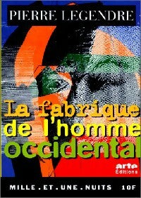 Livrenpoche : La fabrique de l'homme occidental / L'homme en meurtrier - Pierre Legendre - Livre