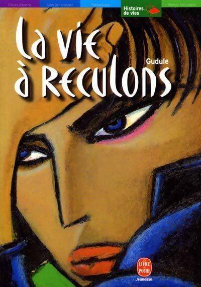 Livrenpoche : La vie à reculons - Gudule - Livre