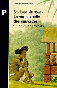 Livrenpoche : La vie sexuelle des sauvages du Nord-Ouest de la Mélanésie - Bronislaw Malinowski - Livre