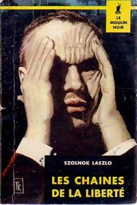Livrenpoche : Les chaines de la liberté - Szolnok Laszlo - Livre