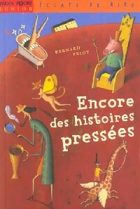 Livrenpoche : Encore des histoires pressées - Bernard Friot - Livre