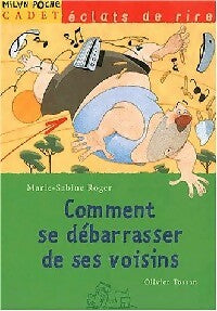 Livrenpoche : Comment se débarrasser de ses voisins - Marie-Sabine Roger - Livre