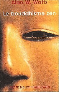 Livrenpoche : Le bouddhisme zen - Alan W. Watts - Livre