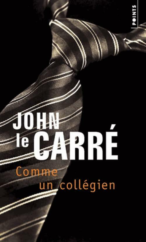 Livrenpoche : Comme un collégien - John Le Carré - Livre