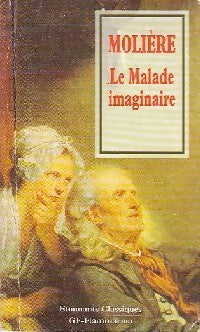 Livrenpoche : Le malade imaginaire - Molière, Kutukdjian Garance - Livre