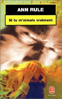 Livrenpoche : Si tu m'aimais vraiment - Ann Rule - Livre