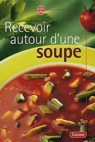 Livrenpoche : Recevoir autour d'une soupe - Colette Gouvion - Livre