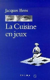 Livrenpoche : La cuisine en jeux - Jacques Bens - Livre