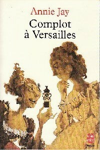 Livrenpoche : Complot à Versailles - Annie Jay - Livre