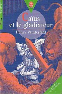 Livrenpoche : Caïus et le gladiateur - Henry Winterfeld - Livre