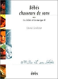 Livrenpoche : Bébés chasseurs de sons - Chantal Grosléziat - Livre