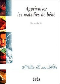Livrenpoche : Apprivoiser les maladies de bébé - Simone Rubin - Livre