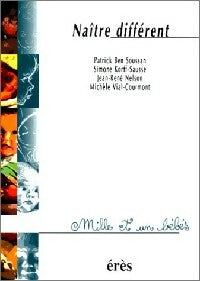 Naître différents - Patrick Ben Soussan, Michèle Vial, Jean-René Nelson, Simone Korff Sausse - Livre