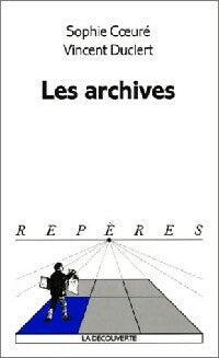 Livrenpoche : Les archives - Vincent Duclert, Sophie Coeuré - Livre