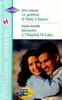 Livrenpoche : Le patient d'Abby Chance / Jalousies à l'hôpital St Luke - Tina Vasilos, Hazel Baxter - Livre