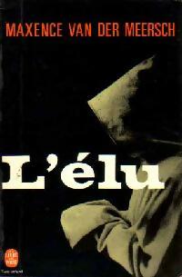 Livrenpoche : L'élu - Maxence Van der Meersch - Livre