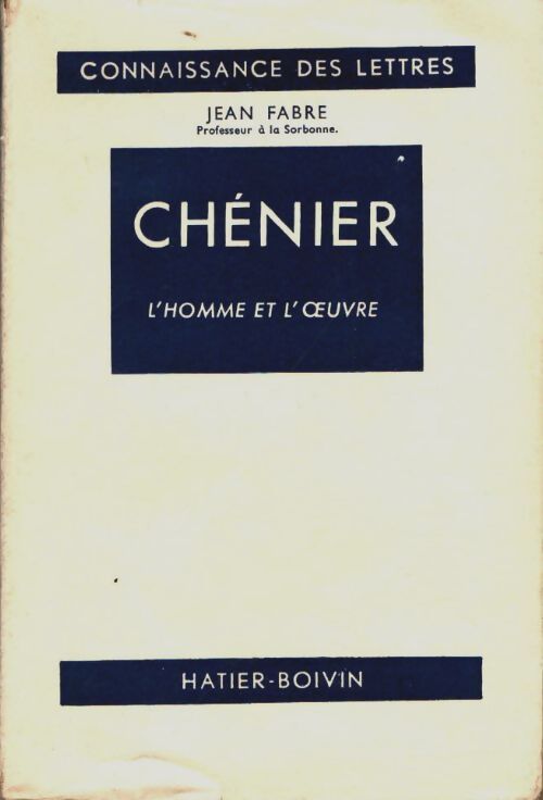 Livrenpoche : Chénier : L'homme et l'oeuvre - Jean Fabre - Livre