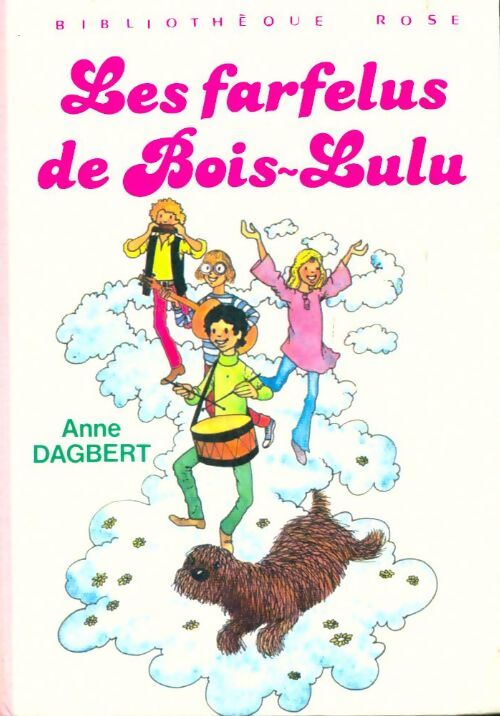 Livrenpoche : Les farfelus de Bois-Lulu - Anne Dagbert - Livre